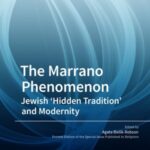 The Marrano Phenomenon: Jewish ‘Hidden Tradition’ and Modernity
