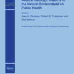 Medical Geology: Impacts of The Natural Environment On Public Health