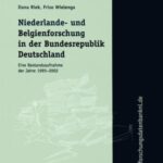 Niederlande- und Belgienforschung in der Bundesrepublik Deutschland: Eine Bestandsaufnahme der Jahre 1995-2002