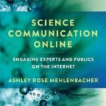 Science Communication Online: Engaging Experts and Publics on the Internet