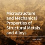 Microstructure and Mechanical Properties of Structural Metals and Alloys