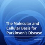 The Molecular and Cellular Basis for Parkinson's Disease