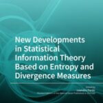New Developments in Statistical Information Theory Based on Entropy and Divergence Measures