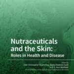 Nutraceuticals and The Skin: Roles in Health and Disease