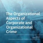 The Organizational Aspects of Corporate and Organizational Crime