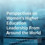 Perspectives on Women’s Higher Education Leadership from around the World