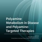 Polyamine Metabolism in Disease and Polyamine-Targeted Therapies