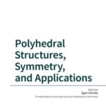 Polyhedral Structures, Symmetry, and Applications