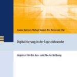 Digitalisierung in der Logistikbranche: Impulse für die Aus- und Weiterbildung