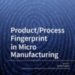 Product/Process Fingerprint in Micro Manufacturing
