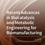 Recent Advances in Biocatalysis and Metabolic Engineering for Biomanufacturing