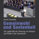 Gemeinwohl und Seelenheil: Die Legitimität der Trennung von Religion und Politik in der Demokratie