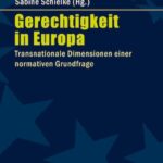 Gerechtigkeit in Europa: Transnationale Dimensionen einer normativen Grundfrage
