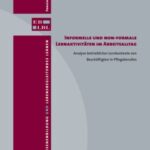 Informelle und non-formale Lernaktivitäten im Arbeitsalltag: Analyse betrieblicher Lernkontexte von Beschäftigten in Pflegeberufen