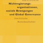 Nichtregierungsorganisationen, soziale Bewegungen und Global Governance: Eine kritische Bestandsaufnahme
