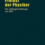 Protest der Physiker: Die "Göttinger Erklärung" von 1957