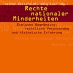 Rechte nationaler Minderheiten: Ethische Begründung, rechtliche Verankerung und historische Erfahrung