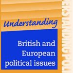Understanding British and European Political Issues: A Guide for A2 Politics Students