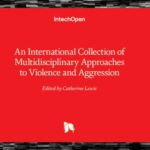 An International Collection of Multidisciplinary Approaches to Violence and Aggression