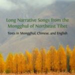 Long Narrative Songs from the Mongghul of Northeast Tibet