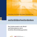 weiterbilden#weiterdenken: Den Strukturwandel in der Metall- und Elektro- industrie durch berufliche Weiterbildung gestalten