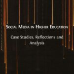 Social Media in Higher Education: Case Studies, Reflections and Analysis