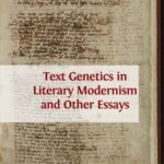 Text Genetics in Literary Modernism and other Essays