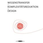 Wissenstransfer - Komplexitätsreduktion - Design