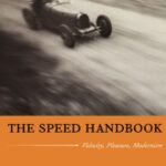The Speed Handbook: Velocity, Pleasure, Modernism