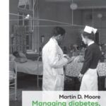 Managing diabetes, managing medicine: Chronic disease and clinical bureaucracy in post-war Britain