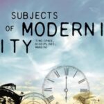 Subjects of modernity: Time-space, disciplines, margins