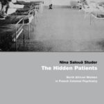 The Hidden Patients: North African Women in French Colonial Psychiatry