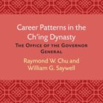 Career Patterns in the Ch’ing Dynasty: The Office of the Governor General