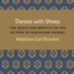 Dances with Sheep: The Quest for Identity in the Fiction of Murakami Haruki