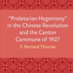 “Proletarian Hegemony” in the Chinese Revolution and the Canton Commune of 1927