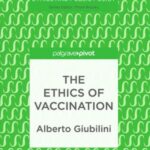 The Ethics of Vaccination