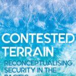 Contested Terrain: Reconceptualising Security in the Pacific