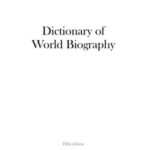 Dictionary of World Biography: Fifth Edition