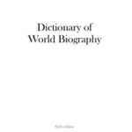 Dictionary of World Biography: Sixth Edition