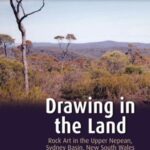 Drawing in the Land: Rock Art in the Upper Nepean, Sydney Basin, New South Wales