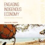 Engaging Indigenous Economy: Debating diverse approaches