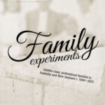 Family Experiments: Middle-class, professional families in Australia and New Zealand c. 1880–1920
