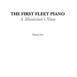 The First Fleet Piano: Volume One and Two