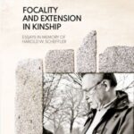 Focality and Extension in Kinship: Essays in Memory of Harold W. Scheffler