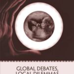 Global Debates, Local Dilemmas: Sex-selective Abortion in Contemporary Viet Nam