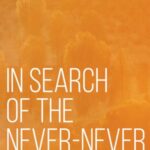 In Search of the Never-Never: Mickey Dewar: Champion of History Across Many Genres