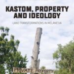 Kastom, property and ideology: Land transformations in Melanesia
