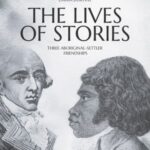 The Lives of Stories: Three Aboriginal-Settler Friendships
