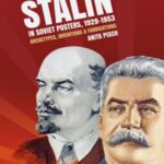 The personality cult of Stalin in Soviet posters, 1929–1953: Archetypes, inventions and fabrications