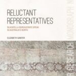 Reluctant Representatives: Blackfella bureaucrats speak in Australia’s north